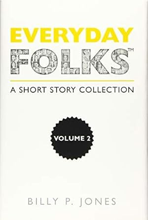 Bild des Verkufers fr Everyday Folks, Volume 2: A Short Story Collection zum Verkauf von WeBuyBooks
