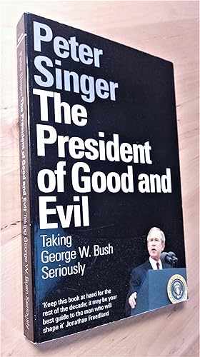 Seller image for The President of Good and Evil. Taking George W. Bush Seriously for sale by Llibres Bombeta