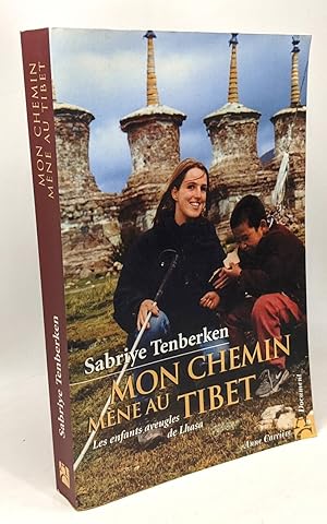 Seller image for Mon chemin mne au Tibet - les enfants aveugles de Lhasa for sale by crealivres
