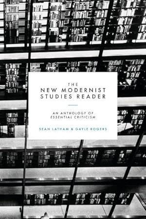 Seller image for New Modernist Studies Reader : An Anthology of Essential Criticism for sale by GreatBookPrices