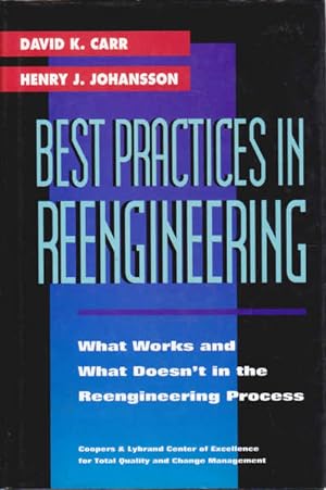 Imagen del vendedor de Best Practices in Reengineering: What Works and What Doesn't in the Reengineering Process a la venta por Goulds Book Arcade, Sydney