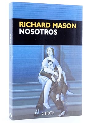 NARRATIVA. NOSOTROS (Richard Mason) Circe, 2005. OFRT antes 22E