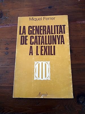 La Generalitat de Catalunya a l'exili