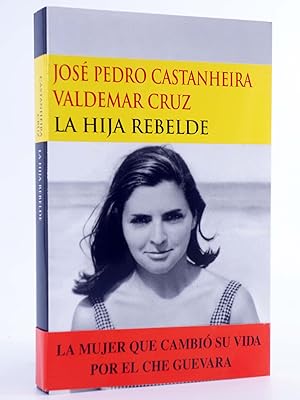 Imagen del vendedor de TESTIMONIO. LA HIJA REBELDE (Jos Pedro Castanheira / Valdemar Cruz) Circe, 2005. OFRT antes 19E a la venta por Libros Fugitivos