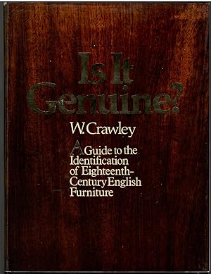 Image du vendeur pour Is it Genuine?: A Guide to the Identification of Eighteenth Century English Furniture mis en vente par Michael Moons Bookshop, PBFA
