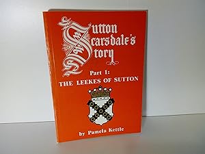 Sutton Scarsdale's Story: The Leekes of Sutton Part 1