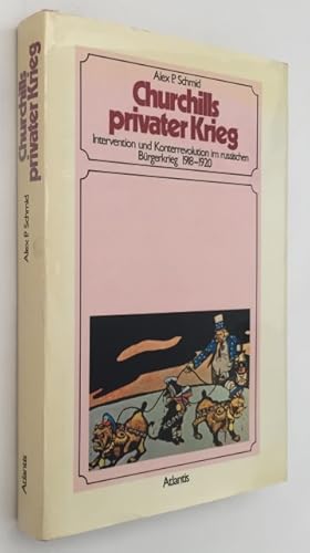 Imagen del vendedor de Churchills privater Krieg. Intervention und Konterrevolution im russischen Brgerkrieg, November 1918-Mrz 1920 a la venta por Antiquariaat Clio / cliobook.nl