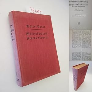 Griechisch-Deutsches Wörterbuch zu den Schriften des Neuen Testaments und der übrigen urchristlic...