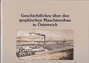 Bild des Verkufers fr Geschichtliches ber den graphischen Maschinenbau in sterreich. zum Verkauf von Antiquariat Puderbach