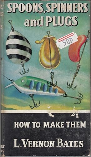 Seller image for SPOONS, SPINNERS AND PLUGS: HOW TO MAKE THEM. By L. Vernon Bates. Series editor Kenneth Mansfield. for sale by Coch-y-Bonddu Books Ltd