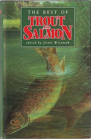 Image du vendeur pour THE BEST OF TROUT AND SALMON. Edited by John Wilshaw. mis en vente par Coch-y-Bonddu Books Ltd