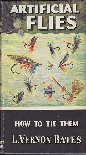 Seller image for ARTIFICIAL FLIES: HOW TO TIE THEM. By L. Vernon Bates. Series editor Kenneth Mansfield. for sale by Coch-y-Bonddu Books Ltd