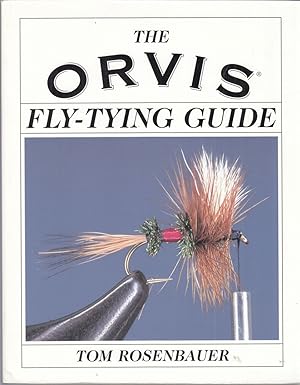 Bild des Verkufers fr THE ORVIS FLY-TYING GUIDE. By Tom Rosenbauer. zum Verkauf von Coch-y-Bonddu Books Ltd