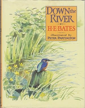 Seller image for DOWN THE RIVER. By H.E. Bates. Illustrated by Peter Partington. for sale by Coch-y-Bonddu Books Ltd