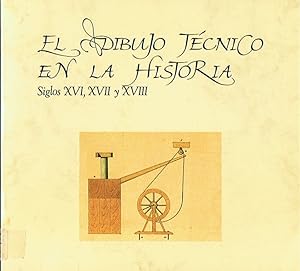 Bild des Verkufers fr EL DIBUJO TCNICO EN LA HISTORIA. Siglos XVI, XVII y XVIII zum Verkauf von Librera Torren de Rueda