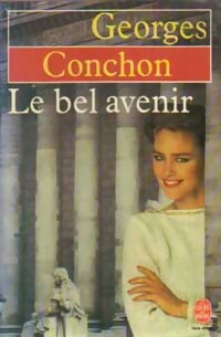 Bild des Verkufers fr Le bel avenir - Georges Conchon zum Verkauf von Book Hmisphres