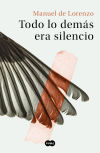 Seller image for Todo lo dems era silencio for sale by AG Library