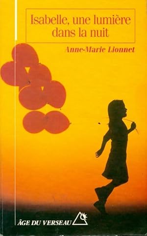Image du vendeur pour Isabelle. Une lumiere dans la nuit - Anne-Marie Lionnet mis en vente par Book Hmisphres