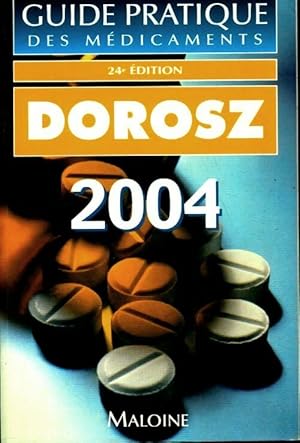 Image du vendeur pour Guide pratique des m?dicaments : Dorosz 2004 - Philippe Dorosz mis en vente par Book Hmisphres