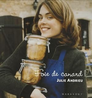 Image du vendeur pour Foie de canard ! - Julie Andrieu mis en vente par Book Hmisphres