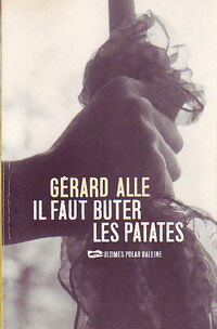 Il faut buter les patates - G?rard Alle