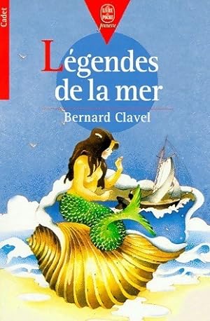L?gendes de la mer - Bernard Clavel