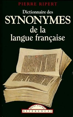Dictionnaire des synonymes de la langue fran?aise - Pierre Ripert