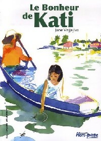 Seller image for Le bonheur de Kati - Jane Vejjajiva for sale by Book Hmisphres