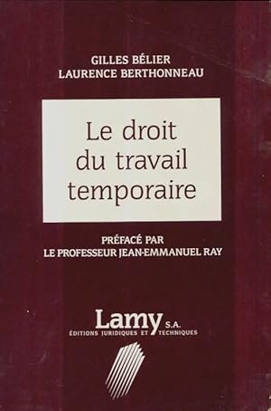 Image du vendeur pour Le droit du travail temporaire - Gilles B?lier mis en vente par Book Hmisphres