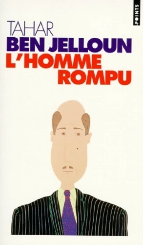 Image du vendeur pour L'homme rompu - Tahar Ben Jelloun mis en vente par Book Hmisphres