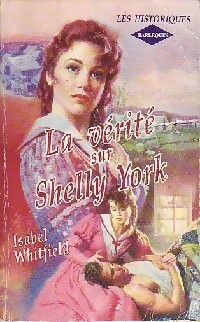 Image du vendeur pour La v?rit? sur Shelly York - Isabel Whitfield mis en vente par Book Hmisphres