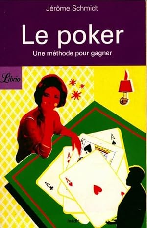 Le poker - J r me Schmidt