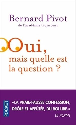 Immagine del venditore per Oui, mais quelle est la question ? - Bernard Pivot venduto da Book Hmisphres