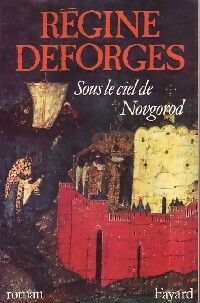 Image du vendeur pour Sous le ciel de Novgorod - R?gine Deforges mis en vente par Book Hmisphres