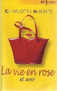 Seller image for La vie en rose (et noir) - Charlotte Hugues for sale by Book Hmisphres