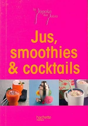 Jus, smoothies et cocktails - Aude De Galard