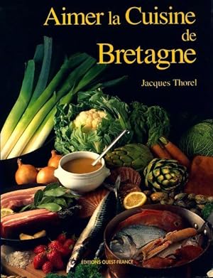 Seller image for Aimer la cuisine de Bretagne - Jacques Thorel for sale by Book Hmisphres