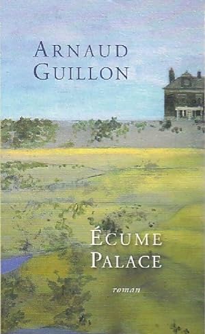 Image du vendeur pour Ecume palace - Arnaud Guillon mis en vente par Book Hmisphres