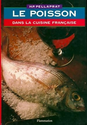 Imagen del vendedor de Le poisson dans la cuisine fran?aise - Henri-Paul Pellaprat a la venta por Book Hmisphres