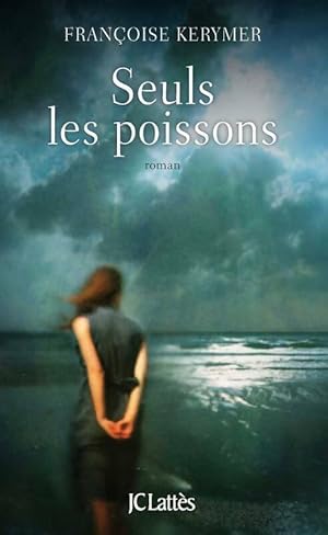 Image du vendeur pour Seuls les poissons - Fran?oise Kerymer mis en vente par Book Hmisphres