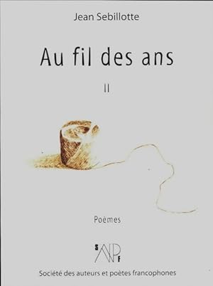 Image du vendeur pour Au fil des ans Tome II - Jean Sebillotte mis en vente par Book Hmisphres