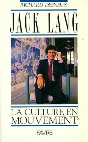 Imagen del vendedor de Jack Lang. La culture en mouvement - Richard Desneux a la venta por Book Hmisphres