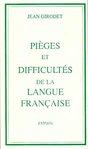 Seller image for Pi?ges et difficult?s de la langue fran?aise (extraits) - Jean Girodet for sale by Book Hmisphres