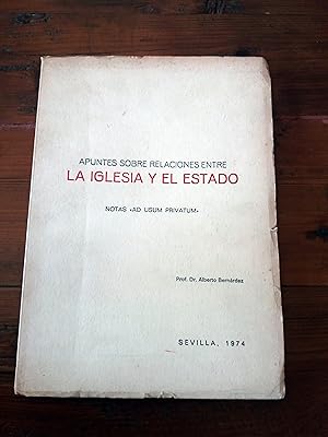 APUNTES SOBRE RELACIONES ENTRE LA IGLESIA Y EL ESTADO. Notas "ad usum privatum"