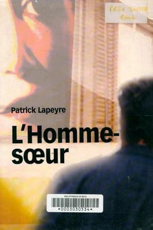 Image du vendeur pour L'homme-soeur - Patrick Lapeyre mis en vente par Book Hmisphres