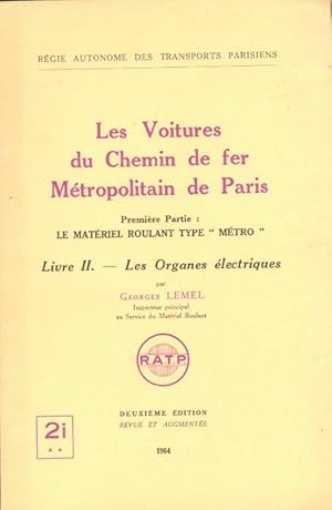 Les voitures du chemin de fer m tropolitain de Paris Tome II : Les organes  lectriques - Georges ...