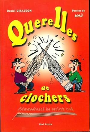 Querelles de clochers. Flemmadenno  ha taolio  teod - Daniel Giraudon / Illustrations De Nono