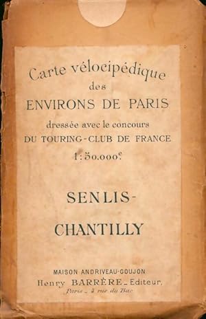 Carte v locip dique des environs de Paris : Senlis - Chantilly - Touring-Club De France