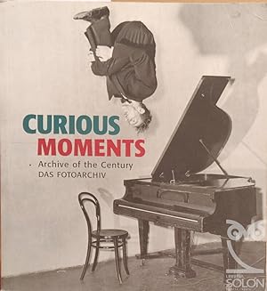 Curious Moments. Archive of the Century - DAS FOTOARCHIV