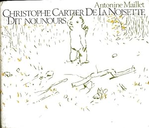 Seller image for Christophe Cartier de la Noisette dit Nounours - Antonine Maillet for sale by Book Hmisphres
